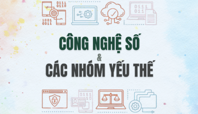 Công nghệ số & Các nhóm yếu thế: Từ chính sách đến thực tiễn tại Việt Nam